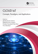 Cloud Iot: Concepts, Paradigms, and Applications
