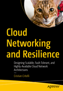 Cloud Networking and Resilience: Designing Scalable, Fault-Tolerant, and Highly-Available Cloud Network Architectures