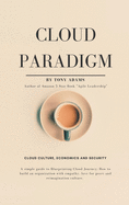 Cloud Paradigm: Cloud Culture, Economics, and Security.