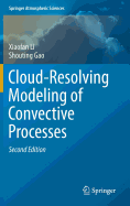 Cloud-Resolving Modeling of Convective Processes