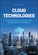 Cloud Technologies: An Overview of Cloud Computing Technologies for Managers