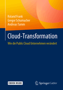 Cloud-Transformation: Wie Die Public Cloud Unternehmen Ver?ndert