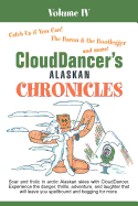 Clouddancer's Alaskan Chronicles Volume IV
