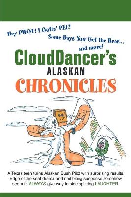 CloudDancer's Alaskan Chronicles - Clouddancer