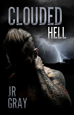 Clouded Hell - Gray, J R