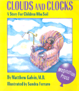 Clouds and Clocks: A Story for Children Who Soil