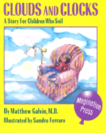Clouds and Clocks: A Story for Children Who Soil