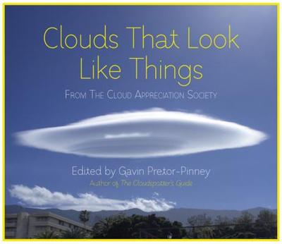 Clouds That Look Like Things - Pretor-Pinney, Gavin