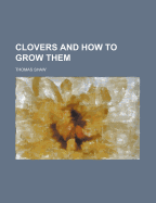 Clovers and How to Grow Them