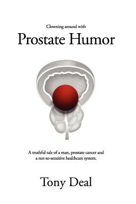 Clowning Around With Prostate Humor - Deal, Tony