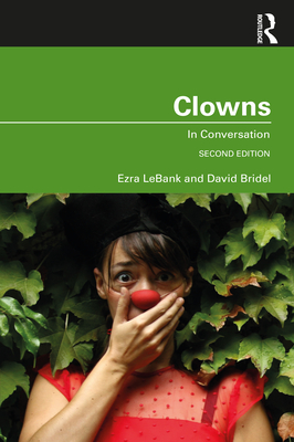 Clowns: In Conversation - Bridel, David, and Lebank, Ezra