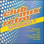 Club Mix Retro: The '80s, Vol. 1