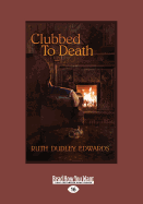 Clubbed to Death