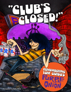 "Club's Closed!": Remembering Tom Guido's Purple Onion