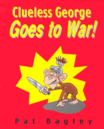 Clueless George Goes to War