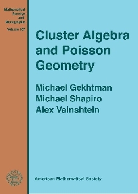 Cluster Algebra and Poisson Geometry - Gekhtman, Michael, and Shapiro, Michael, and Vainshtein, Alek