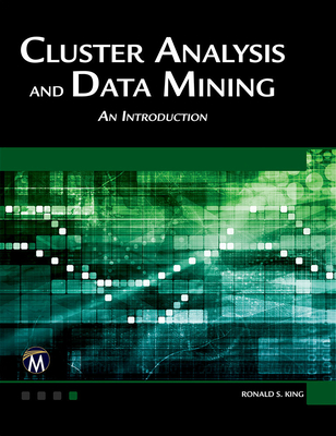 Cluster Analysis and Data Mining: An Introduction - King, Ronald S.