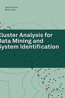Cluster Analysis for Data Mining and System Identification - Abonyi, J�nos, and Feil, Bal�zs