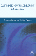 Cluster-Based Industrial Development: An East Asian Model
