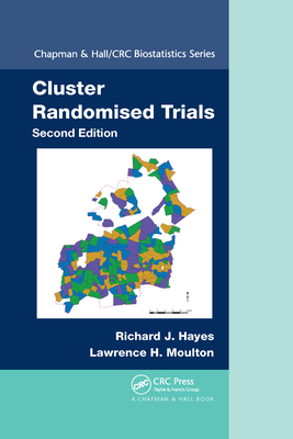 Cluster Randomised Trials - Hayes, Richard J, Dsc, and Moulton, Lawrence H
