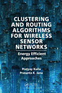 Clustering and Routing Algorithms for Wireless Sensor Networks: Energy Efficiency Approaches