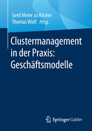 Clustermanagement in Der Praxis: Gesch?ftsmodelle