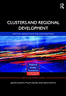 Clusters and Regional Development: Critical Reflections and Explorations