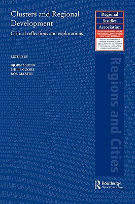 Clusters and Regional Development: Critical Reflections and Explorations - Asheim, Bjorn (Editor), and Cooke, Philip (Editor), and Martin, Ron, MD, Facs (Editor)