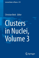 Clusters in Nuclei, Volume 3