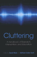 Cluttering: A Handbook of Research, Intervention and Education