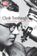 Clyde Tombaugh: Discoverer of Planet Pluto