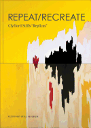 Clyfford Still: Repeat/Recreate (Cancel)