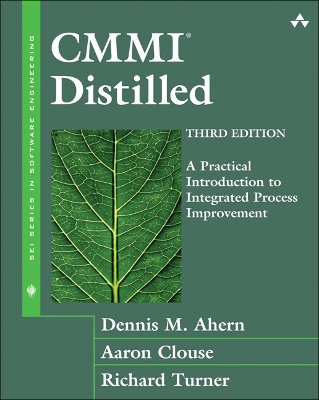 CMMI Distilled: A Practical Introduction to Integrated Process Improvement - Ahern, Dennis M, and Clouse, Aaron, and Turner, Richard
