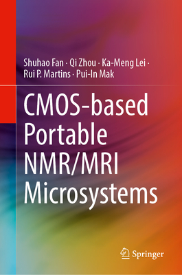 CMOS-based Portable NMR/MRI Microsystems - Fan, Shuhao, and Zhou, Qi, and Lei, Ka-Meng