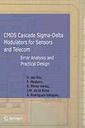 CMOS Cascade SIGMA-Delta Modulators for Sensors and Telecom: Error Analysis and Practical Design