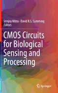 CMOS Circuits for Biological Sensing and Processing