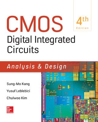 CMOS Digital Integrated Circuits Analysis & Design - Kang, Sung-Mo (Steve), and Leblebici, Yusuf, and Kim, Chul Woo