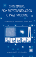 CMOS Imagers: From Phototransduction to Image Processing