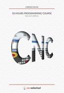 Cnc 50 Hour Programming Course: (Second Edition / January 2018)