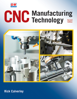CNC Manufacturing Technology - Calverley, Rick