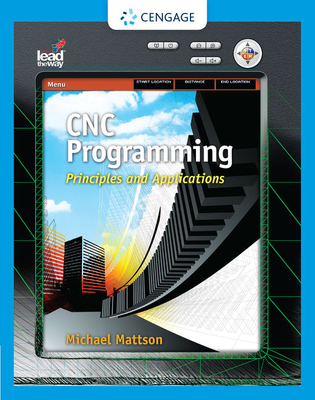CNC Programming: Principles and Applications - Mattson, Mike