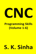 Cnc Programming Skills: Volume 1 - 6
