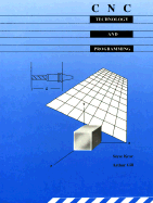Cnc: Technology and Programming - Gill, Arthur, and Krar, Stephen F, and Krar, Steve