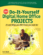 Cnet Do-It-Yourself Digital Home Office Projects: 24 Cool Things You Didn't Know You Could Do!