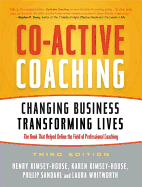 Co-Active Coaching: Changing Business, Transforming Lives