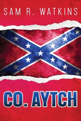 Co. Aytch - Watkins, Sam R