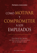 Co?mo Motivar y Comprometer a Los Empleados
