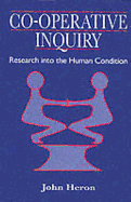 Co-Operative Inquiry: Research Into the Human Condition