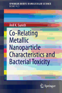 Co-Relating Metallic Nanoparticle Characteristics and Bacterial Toxicity