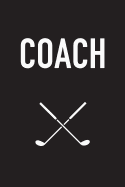 Coach: A Golf Coach's Notebook